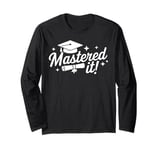 Graduation Mastered It Funny Graduation Party Gift Idea Long Sleeve T-Shirt