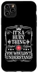 iPhone 11 Pro Max Huey Name Its A Huey Thing You Wouldn't Understand Case