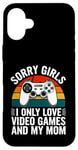 Coque pour iPhone 16 Plus Désolé, les filles, je n'aime que les jeux vidéo et la Saint-Valentin de ma mère