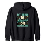 My Brain Is Always On Bodybuilding Knowledge Zip Hoodie