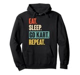 Eat Sleep Go Kart Repeat Funny Racing Gift Karting Racer Pullover Hoodie