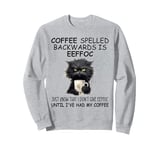 Coffee Spelled Backwards is Eeffoc Sign,Funny Cat Coffee Mug Sweatshirt