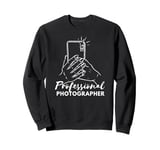 Funny Phone Professional Photographer Sarcastic Cell Phone Sweatshirt