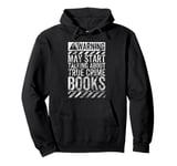 Funny Warning Sign May Start Talking About True Crime Books Pullover Hoodie