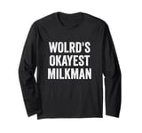 World’s Okayest Milkman Long Sleeve T-Shirt