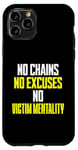 iPhone 11 Pro No Chains No Excuses No Victim Mentality Motivational Case