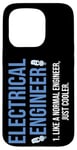 iPhone 15 Pro Funny Electrical Engineer Like A Normal Engineer Just Cooler Case