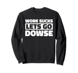 Dowsing Water Divining - Paranormal Rods Dowsing Sweatshirt