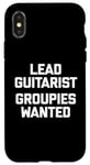 Coque pour iPhone X/XS T-shirt humoristique avec inscription « Lead Guitarist », Groupies Wanted