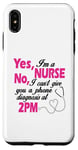 Coque pour iPhone XS Max Yes I'm A Nurse No I Can't Give You A Phone Diagnosis At 14h