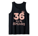 36 It's My Birthday 36 Years Old Happy 36th Birthday Girl Tank Top