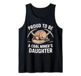 Proud To Be The Daughter Of A Coal Miner Tank Top