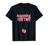 Funny Pregnancy Shirt for Women Napping Two Gift Pregnant T-Shirt