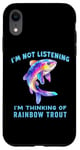 iPhone XR I'm Not Listening Ocean Animals Funny Rainbow Trout Fish Case