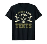 A Scout life is in Tents Scouts Camping Funny Scout T-Shirt