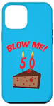 Coque pour iPhone 15 Pro Max Gâteau au chocolat « Blow Me ! Its My 50th (Fiftieth) Birthday »