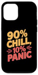 iPhone 12/12 Pro 90 Percent Chill 10 Percent Panic Procrastinator Lover Case