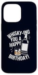 Coque pour iPhone 14 Pro Max Whisky-Ing You A Happy Birthday! Jeu de mots à boire de l'alcool