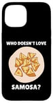 Coque pour iPhone 15 Samosa Food Qui n'aime pas Samosa? Samosa Lover