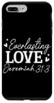 iPhone 7 Plus/8 Plus Everlasting Love Jeremiah 31 3 Inspirational Bible Verse Case