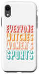 iPhone XR Everyone watches women's sports Case