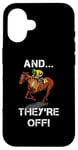 iPhone 16 And They're Off Horse Racing Games Funny Sports Fan Gift Case