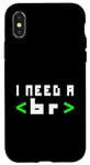 Coque pour iPhone X/XS Citation humoristique pour programmateur informatique, « I Need A Break Code »