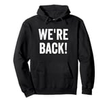 Funny We're Back Fun Winner Pullover Hoodie