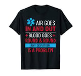 Funny EMS - Air Goes In And Out Blood Round And Round T-Shirt