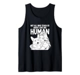 Not All Who Teach Us About Love Are Human Funny Corgi Owner Tank Top