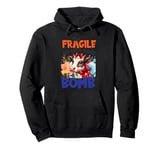 I'm Fragile Not Like A Flower Like A Bomb Pullover Hoodie