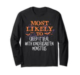 Most Likely To Creep It Real With Kindergarten Monsters Long Sleeve T-Shirt