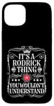 iPhone 15 Plus Rodrick Name Its A Rodrick Thing You Wouldn't Understand Case