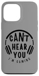 Coque pour iPhone 13 Pro Max Citation amusante Can't Hear You I'm Gaming Headphones