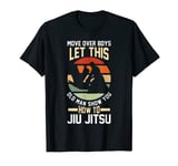 move over boys let this old man Jiu Jitsu BJJ Jiu Jitsu T-Shirt