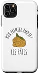 Coque pour iPhone 11 Pro Max Humour Nourriture Mon Premier Amour ? Les Pâtes Drôle