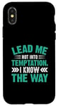 iPhone X/XS Lead Me Not Into Temptation I Know The Way Case