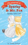 The Adventures of Sparky &amp; Mr. Fox  Sparky Gets Lost