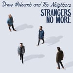 Drew Holcomb &amp; The Neighbors  Strangers No More  CD