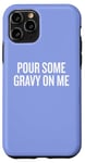 Coque pour iPhone 11 Pro Humour sarcastique amusant pour verser de la sauce sur moi