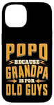 Coque pour iPhone 14 Popo Because Grandpa is for Old Guys Father’s Day Grandpa