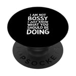 I'm Not Bossy I Just Know What You Should Be Doing Men Women PopSockets Adhesive PopGrip