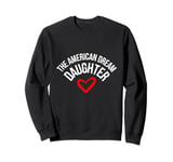 The American Dream Daughter Sweatshirt