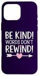 iPhone 16 Pro Max Be Kind Words Don't Rewind Prevention Awareness Case