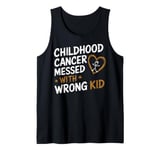 Childhood Cancer Chose The Wrong Kid Awareness Boys Girls Tank Top