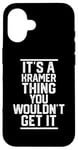 Coque pour iPhone 16 It's a Kramer Thing You Wouldn't Get It - Nom de famille