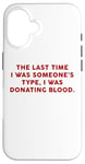 Coque pour iPhone 16 Someone's Type Donating Blood – Valentine’s Day Single Humor