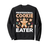 Professional cookie eater, Christmas gingerbread man Sweatshirt