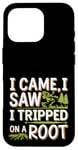 iPhone 16 Pro I Came I Saw I Tripped On A Root Funny Campers And Hikers Case