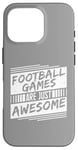 Coque pour iPhone 16 Pro Les jeux de football sont tout simplement géniaux - Amoureux de football